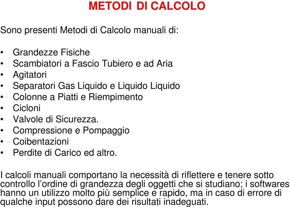 Compressione e Pompaggio Coibentazioni Perdite di Carico ed altro.