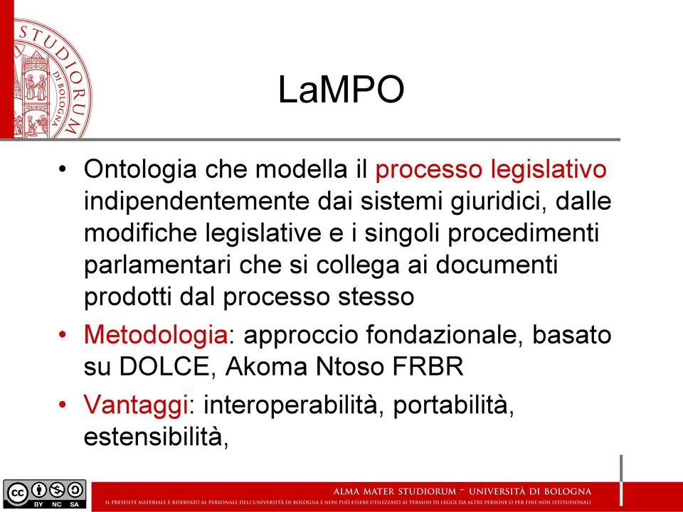 collega ai documenti prodotti dal processo stesso Metodologia: approccio