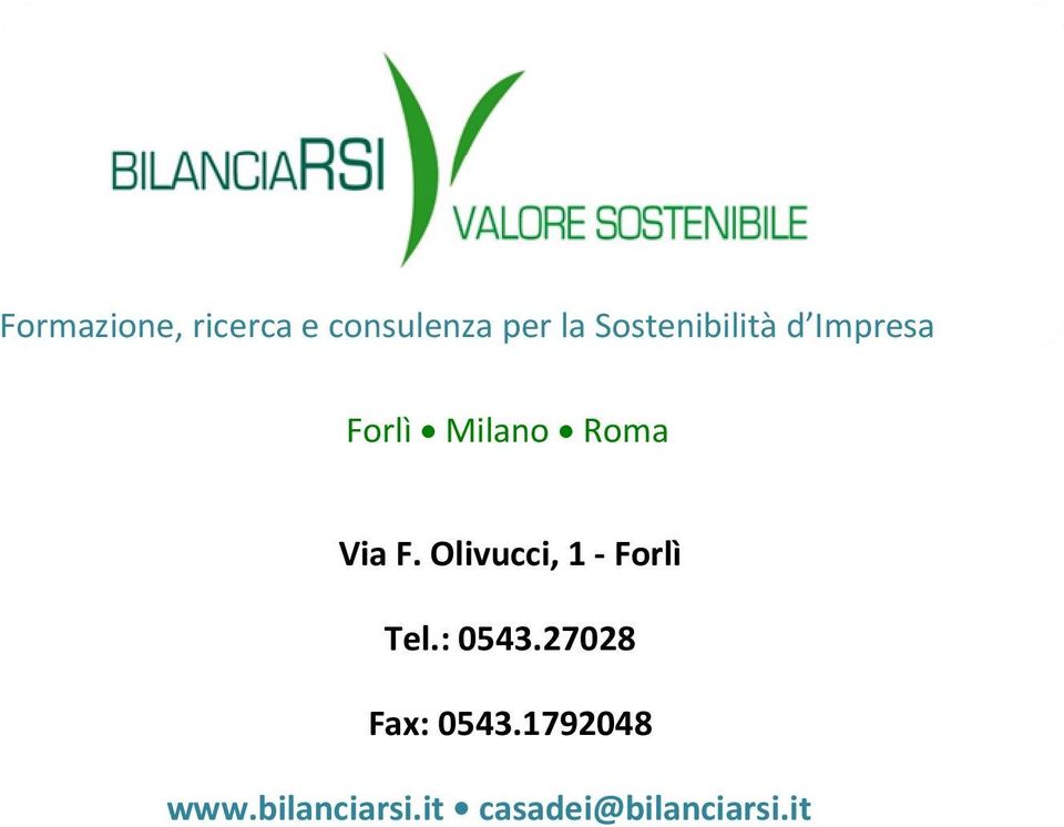 Olivucci, 1 Forlì Tel..: 0543.27028 Fax: 0543.