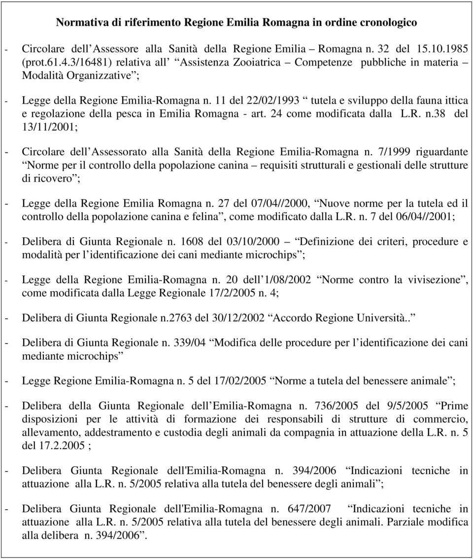 11 del 22/02/1993 tutela e sviluppo della fauna ittica e regolazione della pesca in Emilia Romagna - art. 24 come modificata dalla L.R. n.