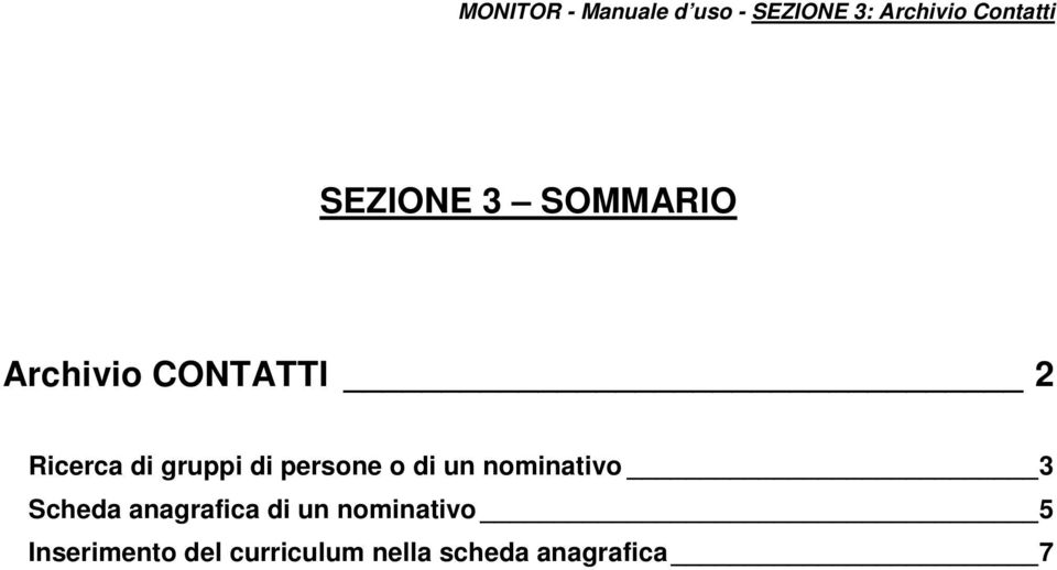 di persone o di un nominativo 3 Scheda anagrafica di un