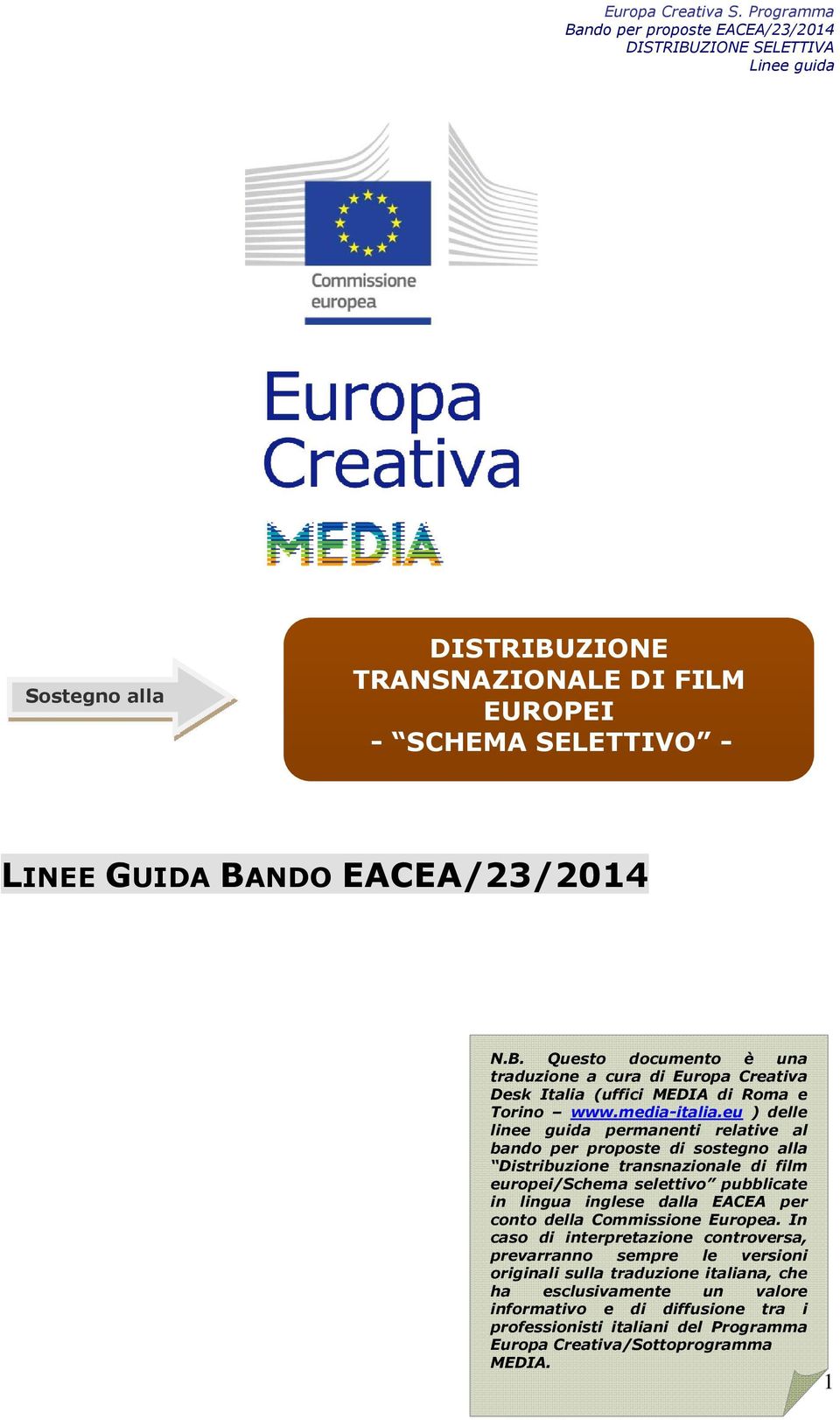 eu ) delle linee guida permanenti relative al bando per proposte di sostegno alla Distribuzione transnazionale di film europei/schema selettivo pubblicate in lingua inglese