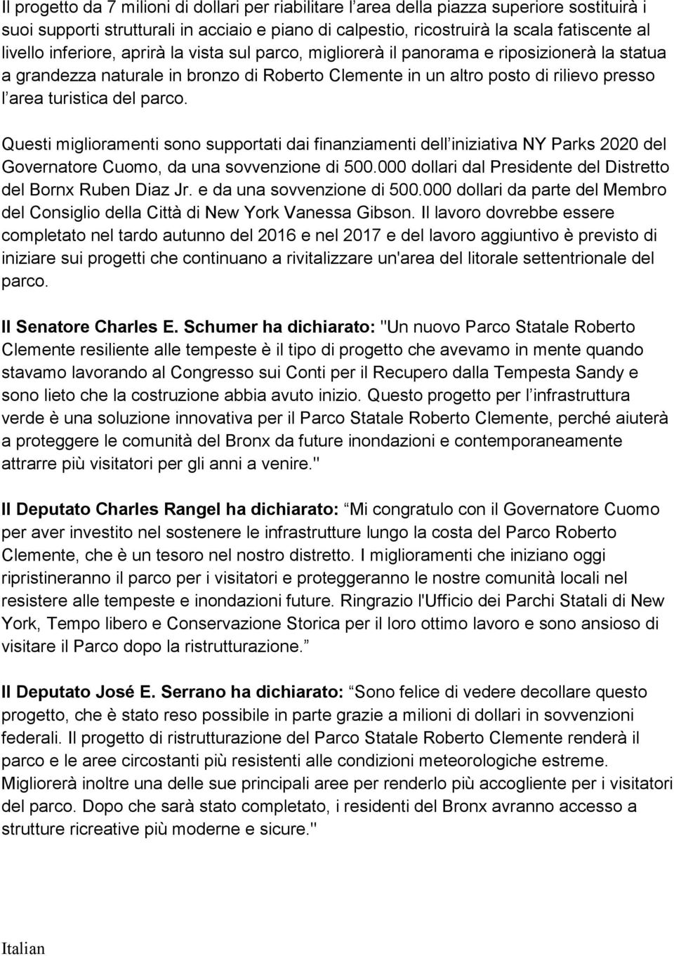 parco. Questi miglioramenti sono supportati dai finanziamenti dell iniziativa NY Parks 2020 del Governatore Cuomo, da una sovvenzione di 500.