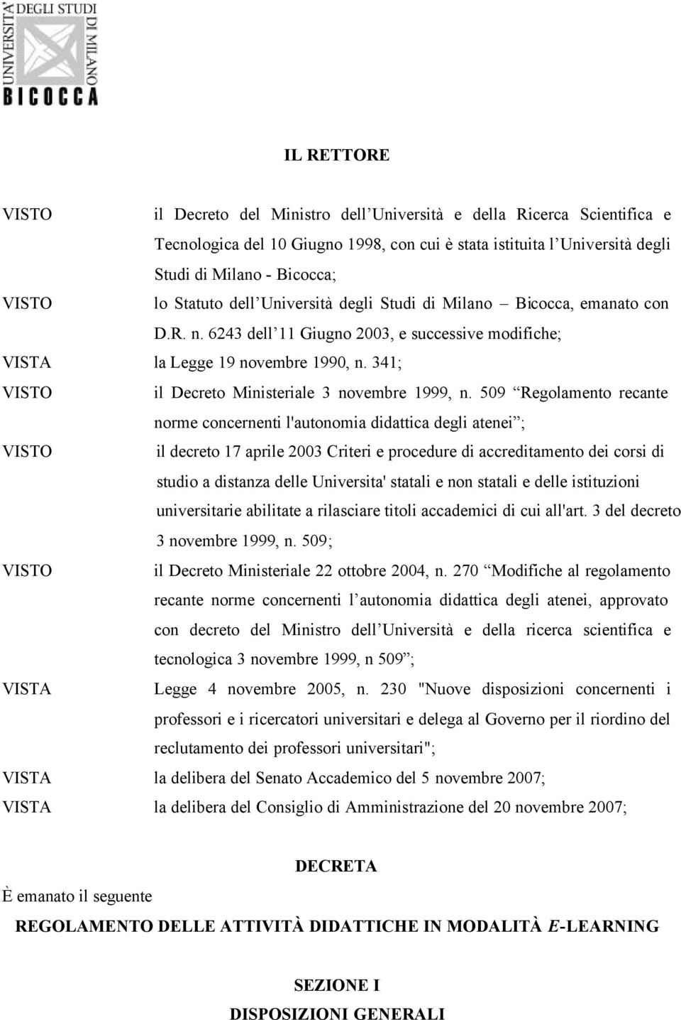 341; il Decreto Ministeriale 3 novembre 1999, n.