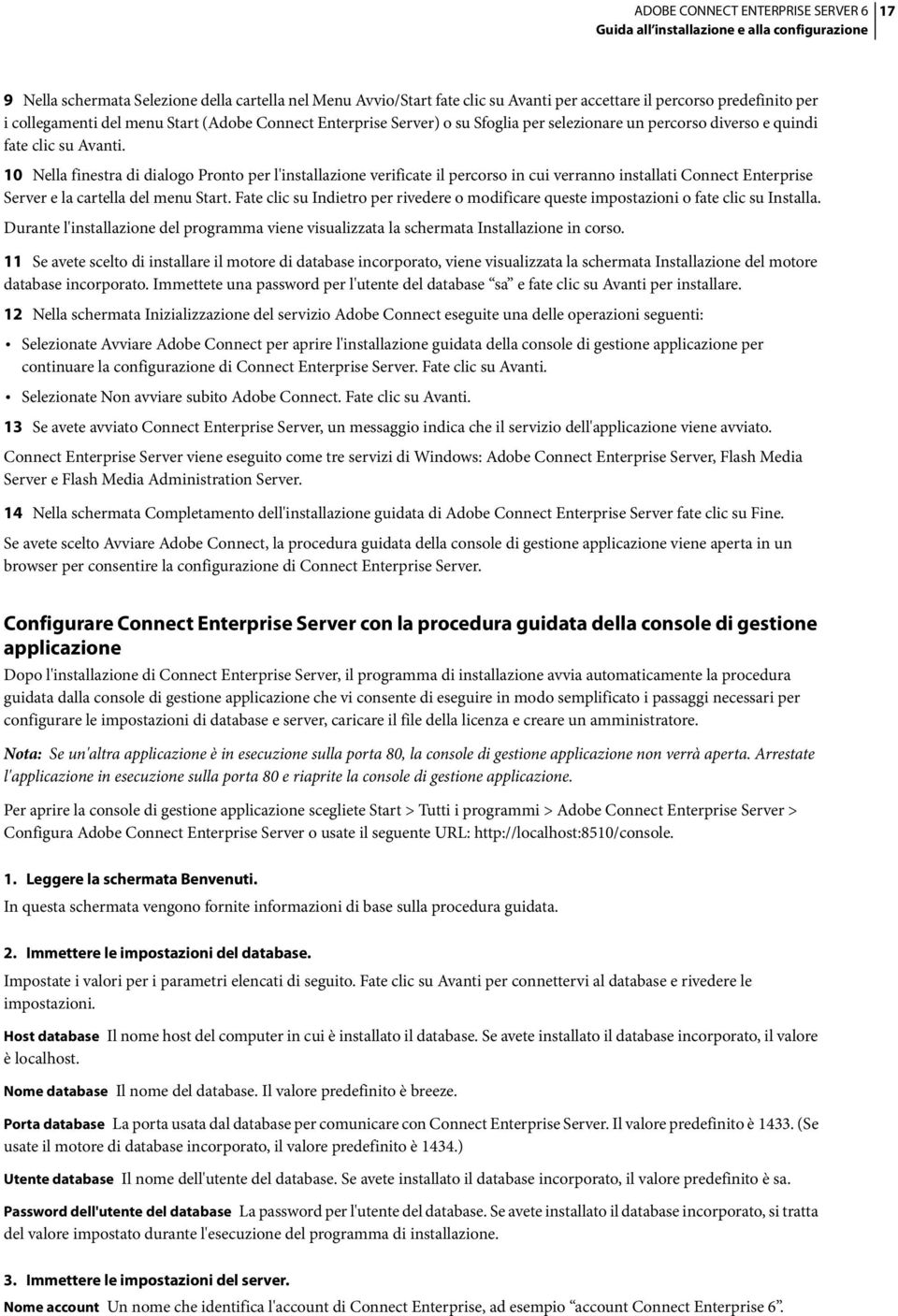 10 Nella finestra di dialogo Pronto per l'installazione verificate il percorso in cui verranno installati Connect Enterprise Server e la cartella del menu Start.