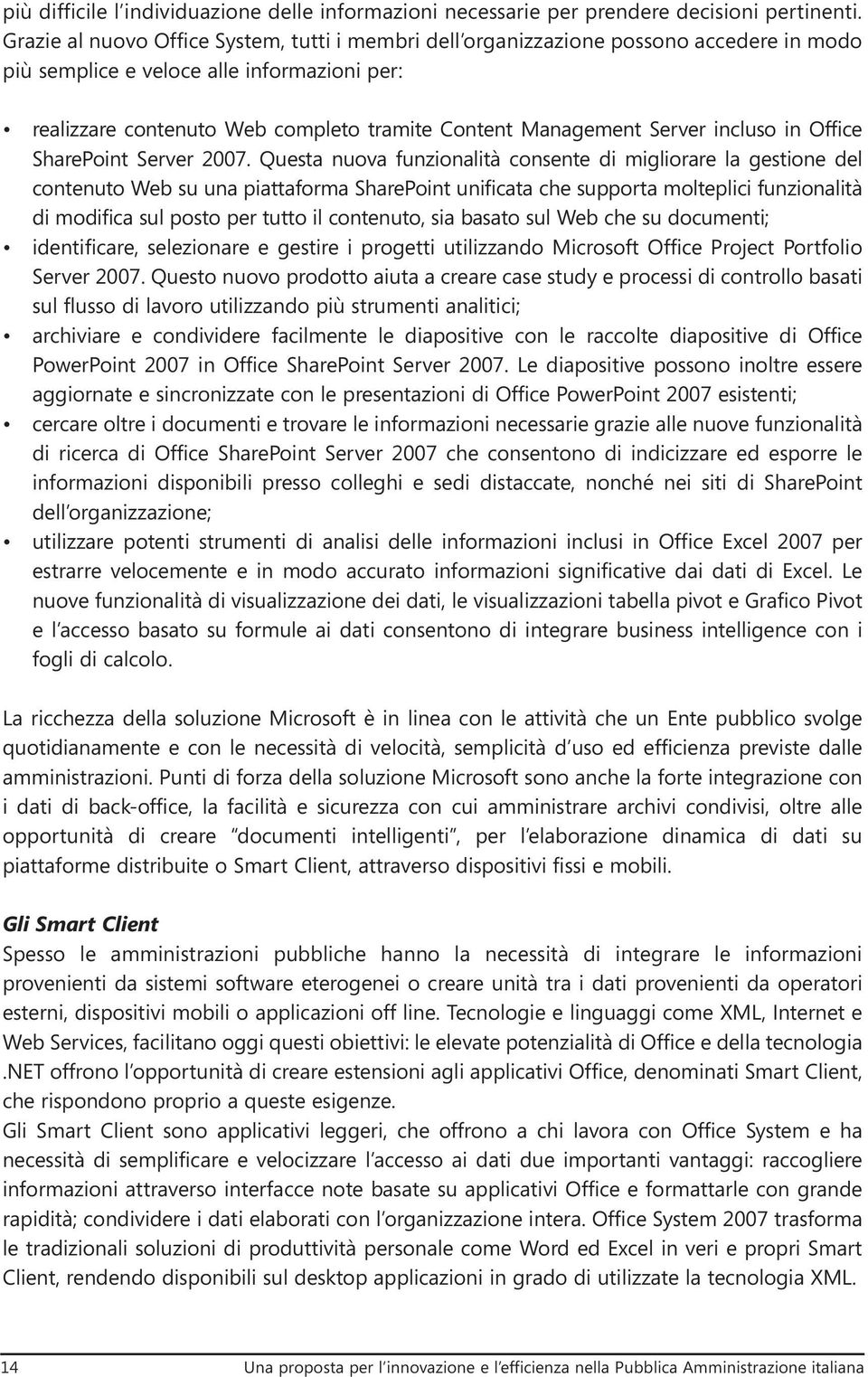 Server incluso in Office SharePoint Server 2007.