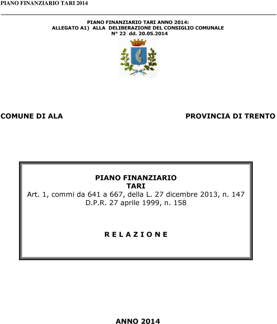 2014 COMUNE DI ALA PROVINCIA DI TRENTO PIANO FINANZIARIO TARI Art.