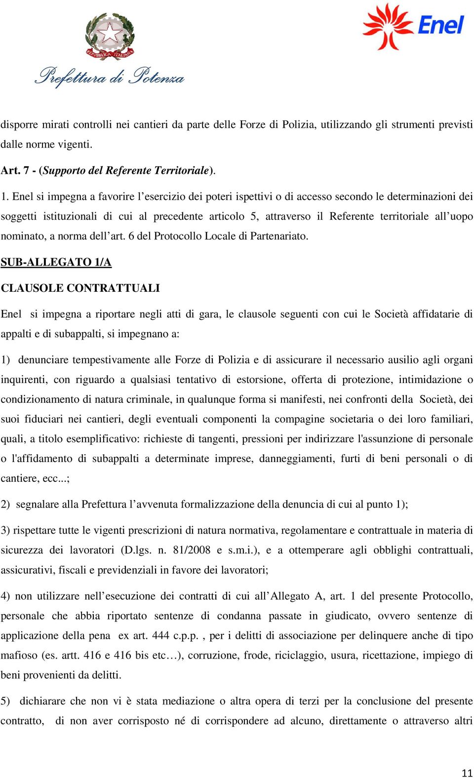 uopo nominato, a norma dell art. 6 del Protocollo Locale di Partenariato.