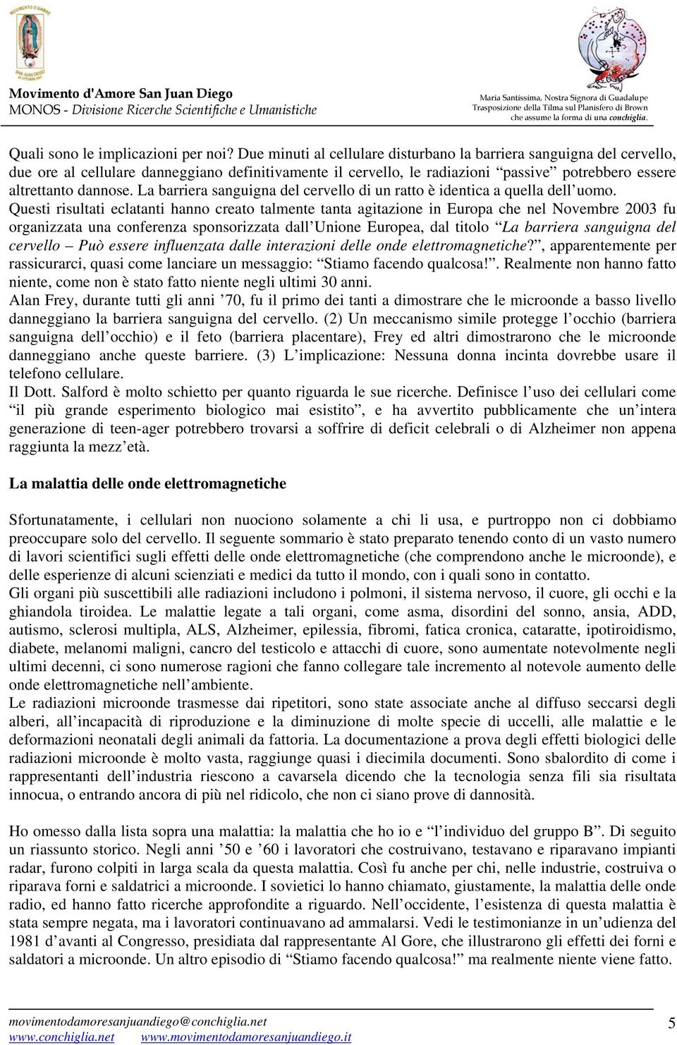 La barriera sanguigna del cervello di un ratto è identica a quella dell uomo.