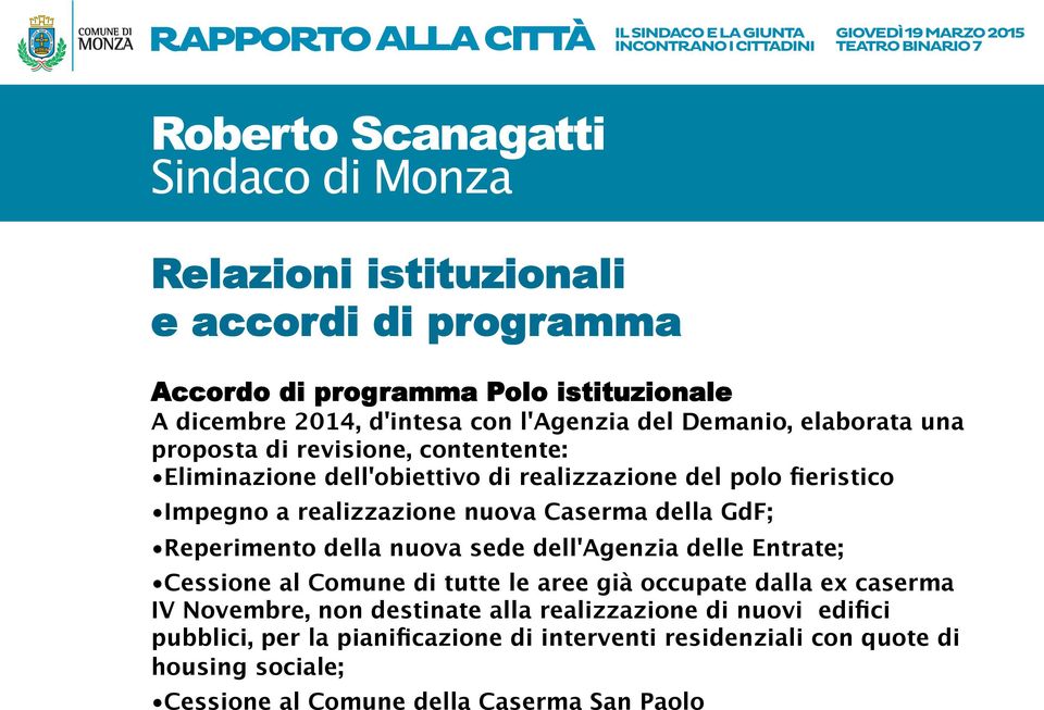 Reperimento della nuova sede dell'agenzia delle Entrate; Cessione al Comune di tutte le aree già occupate dalla ex caserma IV Novembre, non destinate alla