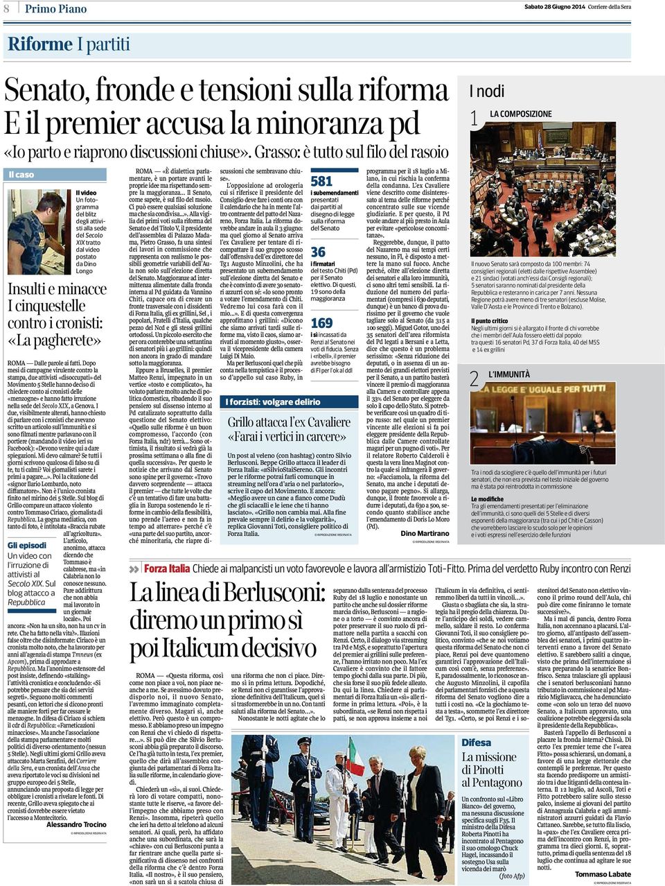 Dopo mesi di campagne virulente contro la stampa, due attivisti «disoccupati» del Movimento 5 Stelle hanno deciso di chiedere conto ai cronisti delle «menzogne» e hanno fatto irruzione nella sede del