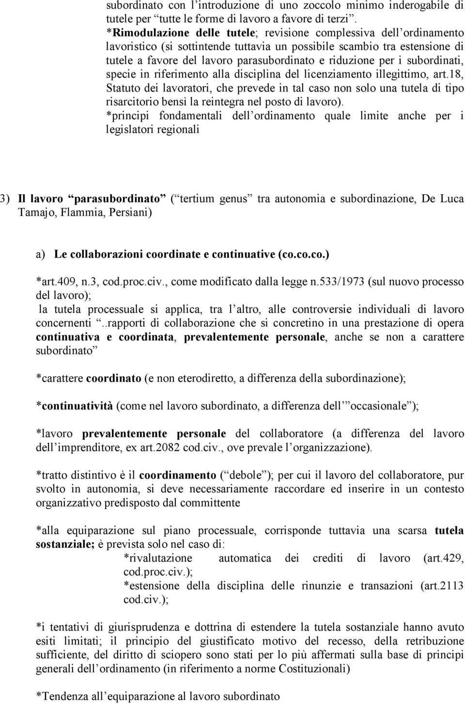 per i subordinati, specie in riferimento alla disciplina del licenziamento illegittimo, art.