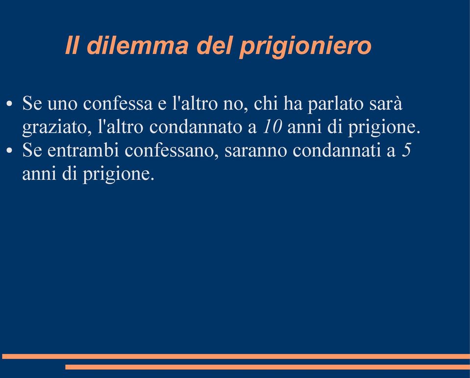 l'altro condannato a 10 anni di prigione.