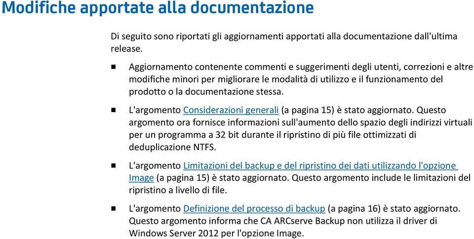 L'argomento Considerazioni generali (a pagina 15) è stato aggiornato.