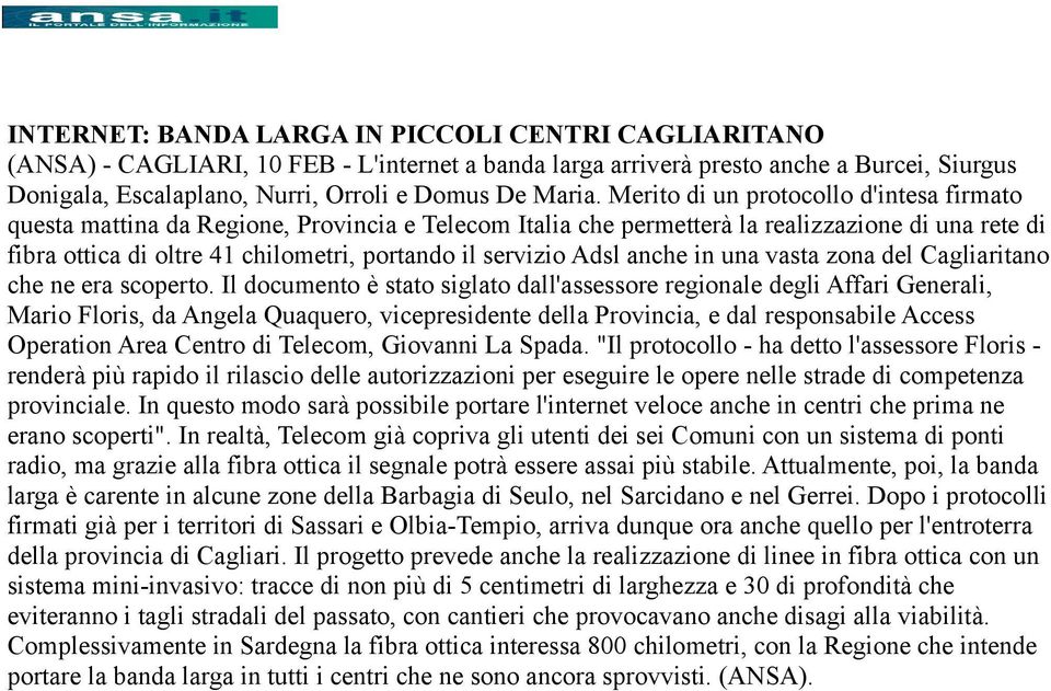 Adsl anche in una vasta zona del Cagliaritano che ne era scoperto.