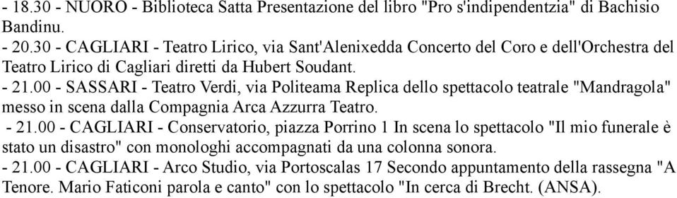 00 - SASSARI - Teatro Verdi, via Politeama Replica dello spettacolo teatrale "Mandragola" messo in scena dalla Compagnia Arca Azzurra Teatro. - 21.