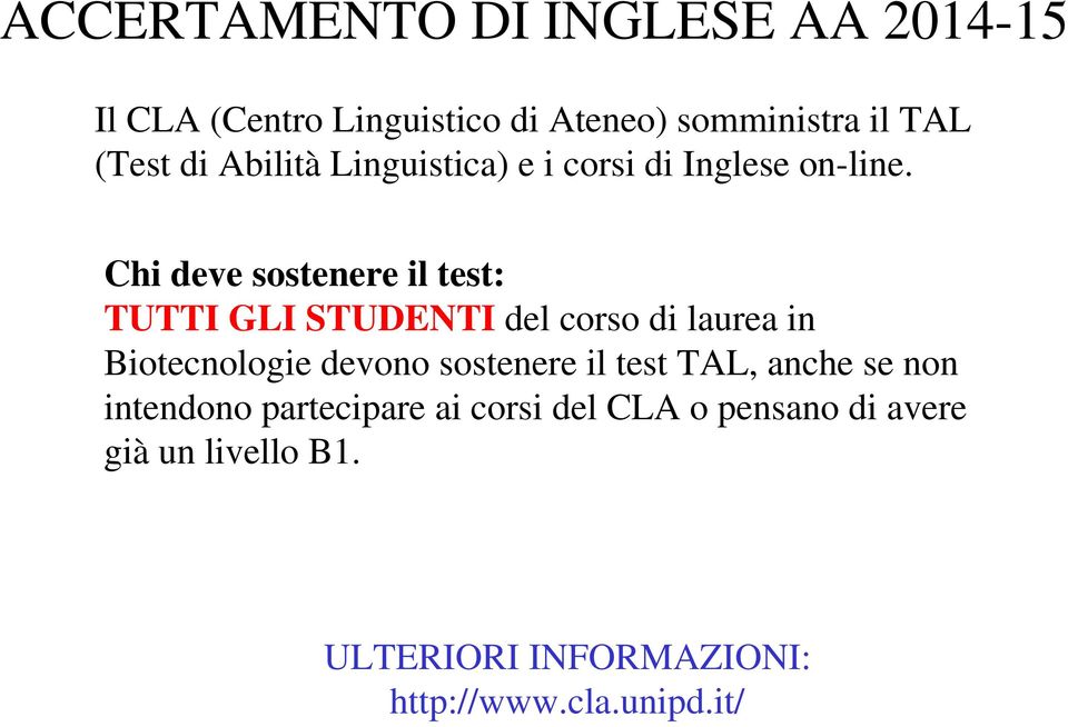 anche se non intendono partecipare ai corsi del CLA o