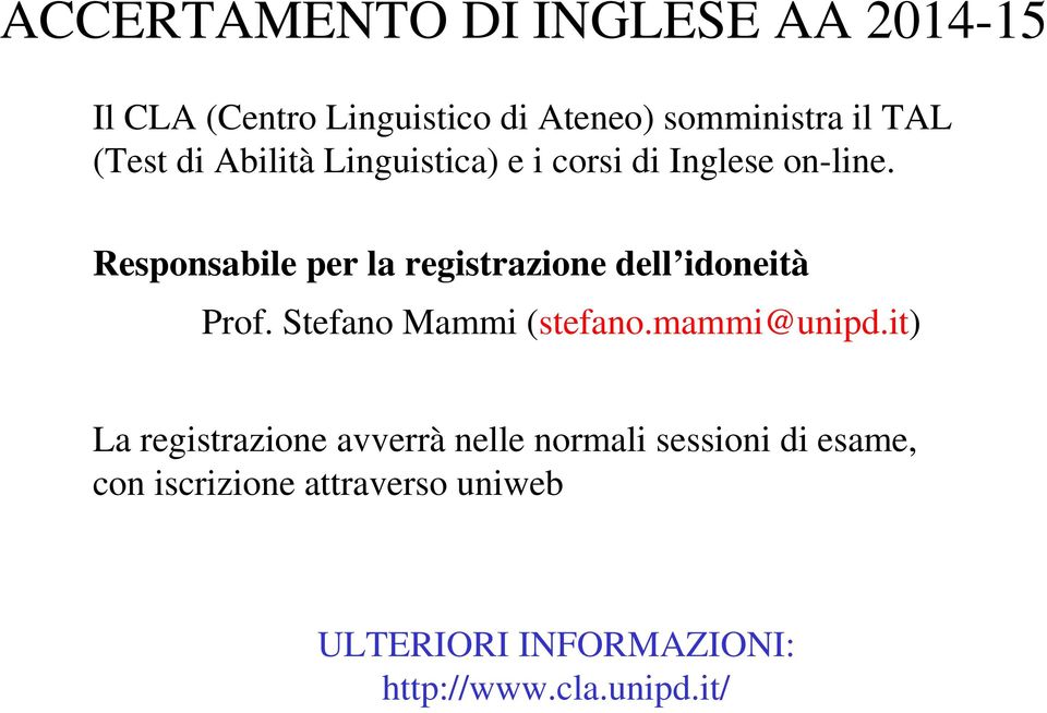 it) La registrazione avverrà nelle normali sessioni