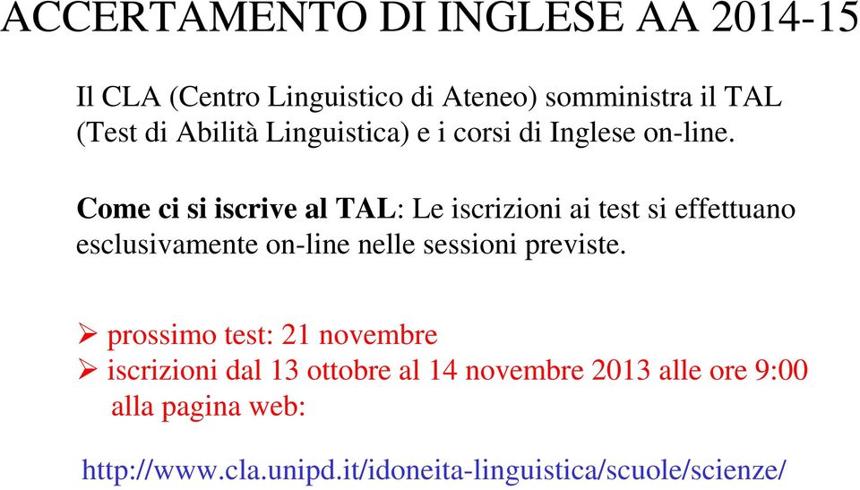 prossimo test: 21 novembre iscrizioni dal 13 ottobre al 14 novembre