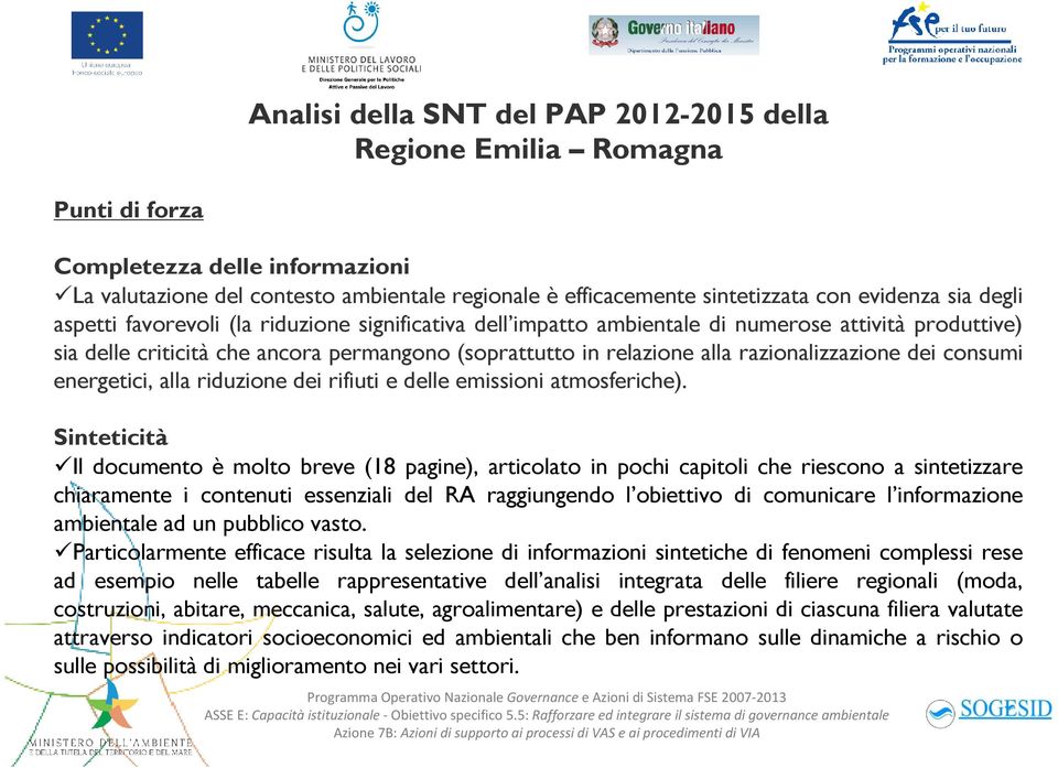 razionalizzazione dei consumi energetici, alla riduzione dei rifiuti e delle emissioni atmosferiche).