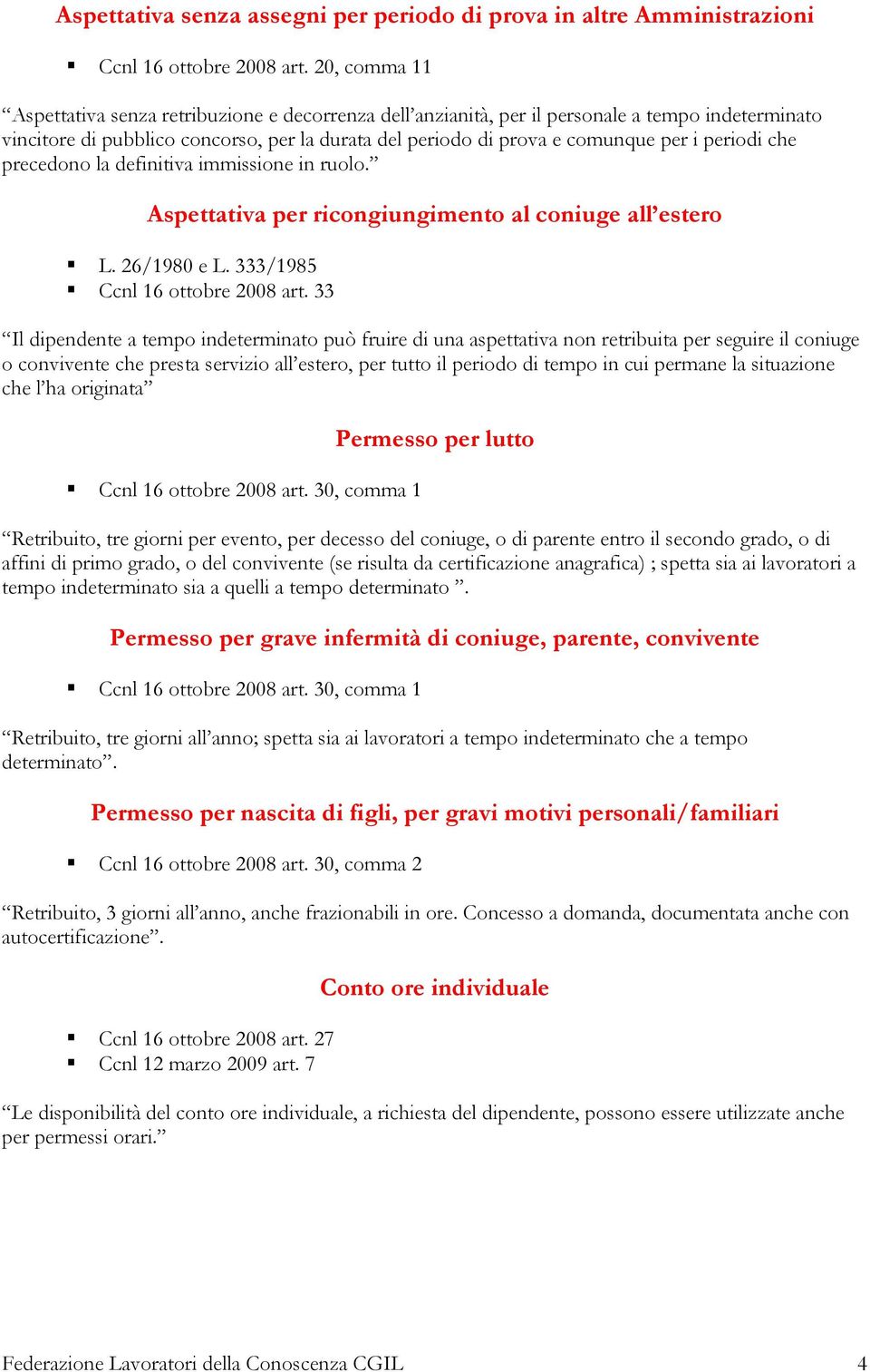 periodi che precedono la definitiva immissione in ruolo. Aspettativa per ricongiungimento al coniuge all estero L. 26/1980 e L. 333/1985 Ccnl 16 ottobre 2008 art.