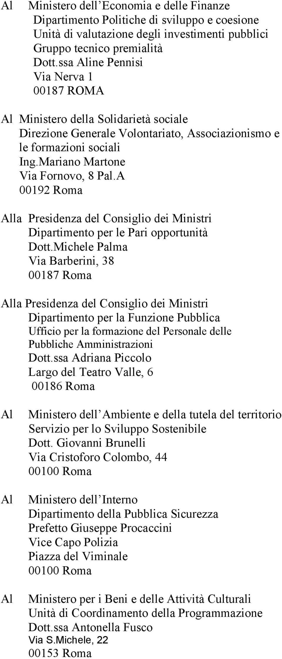 A 00192 Roma la Presidenza del Consiglio dei Ministri Dipartimento per le Pari opportunità Dott.