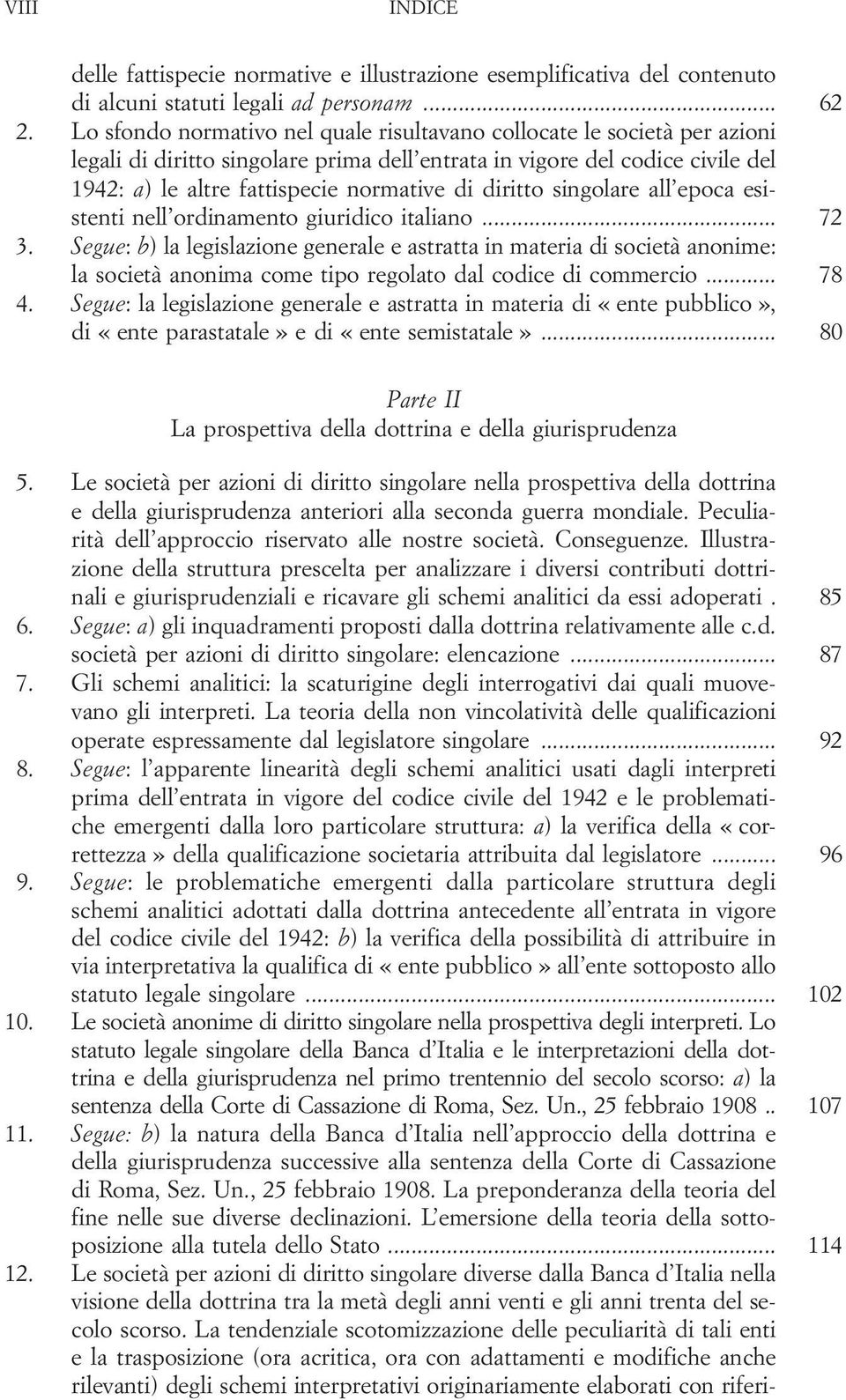 diritto singolare all epoca esistenti nell ordinamento giuridico italiano... 72 3.