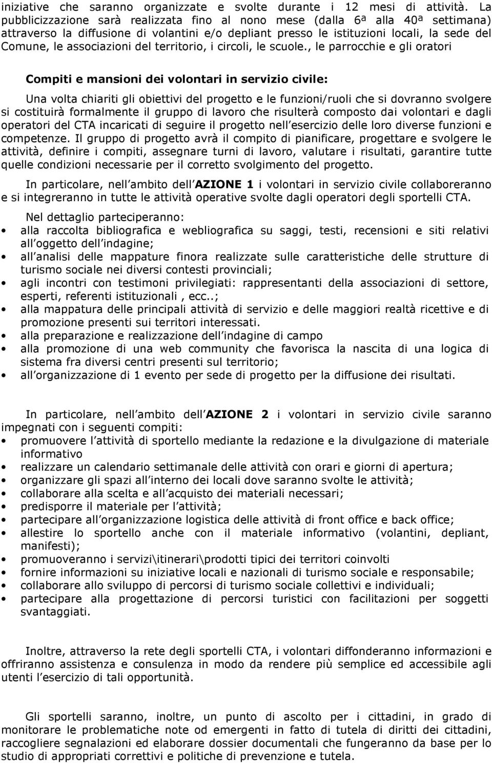 associazioni del territorio, i circoli, le scuole.