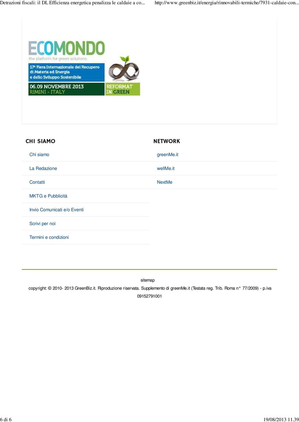 Termini e condizioni sitemap copyright: 2010-2013 GreenBiz.it. Riproduzione riservata.