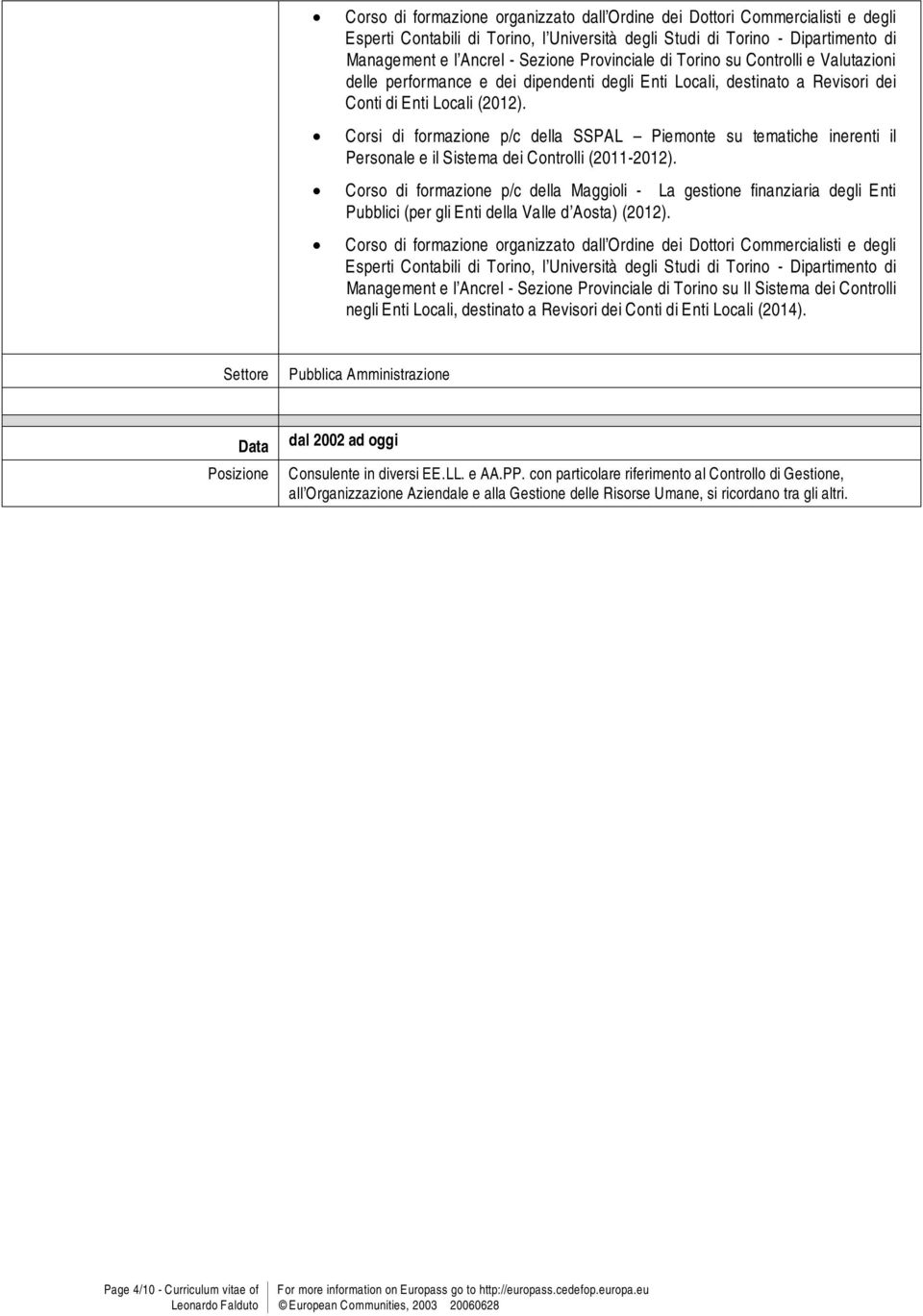 Corsi di formazione p/c della SSPAL Piemonte su tematiche inerenti il Personale e il Sistema dei Controlli (2011-2012).