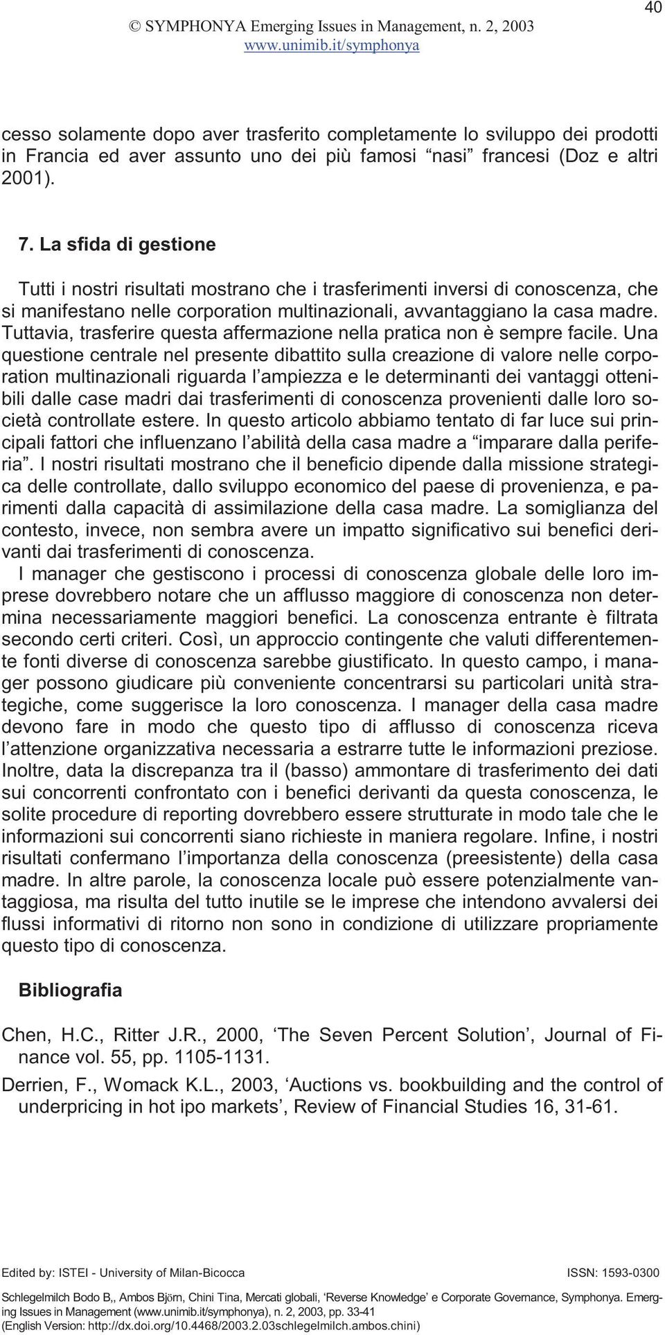 Tuttavia, trasferire questa affermazione nella pratica non è sempre facile.