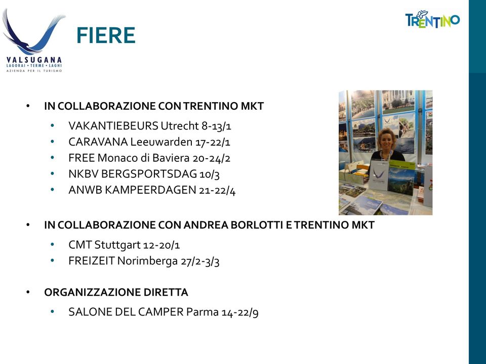 KAMPEERDAGEN 21-22/4 IN COLLABORAZIONE CON ANDREA BORLOTTI E TRENTINO MKT CMT