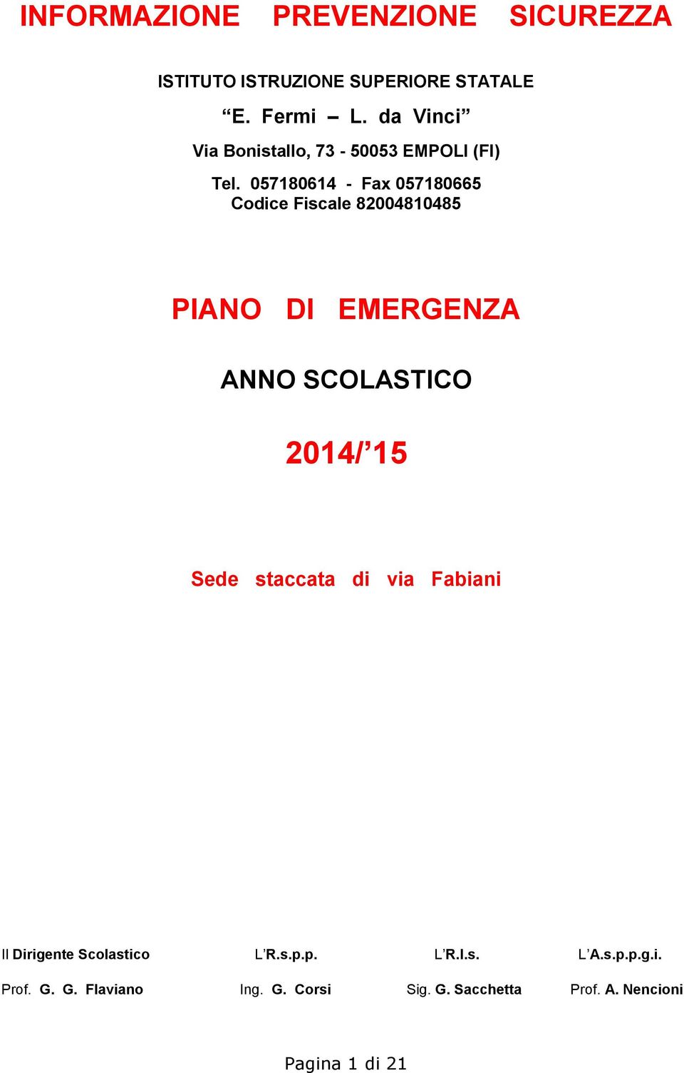 057180614 - Fax 057180665 Cdice Fiscale 82004810485 PIANO DI EMERGENZA ANNO SCOLASTICO 2014/ 15