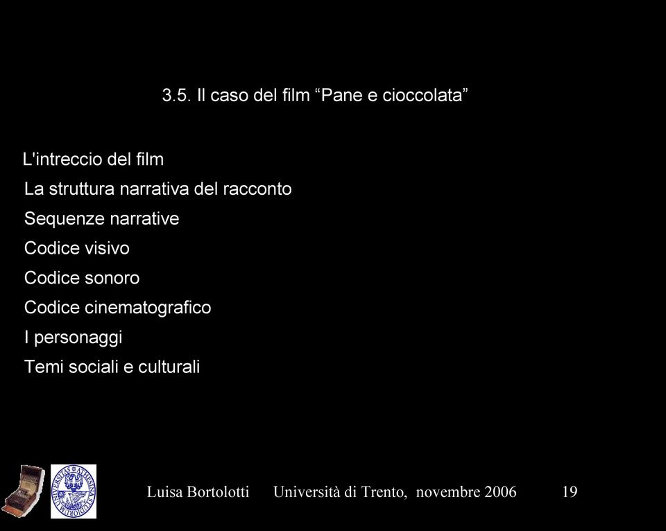 Codice sonoro Codice cinematografico I personaggi Temi sociali e