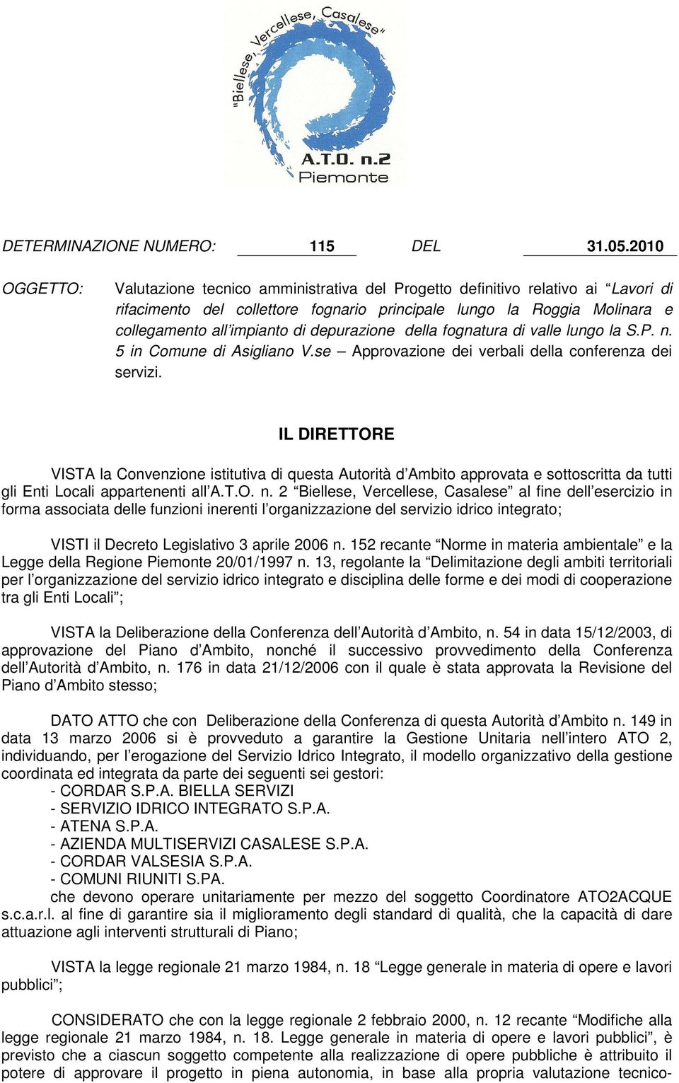 depurazione della fognatura di valle lungo la S.P. n. 5 in Comune di Asigliano V.se Approvazione dei verbali della conferenza dei servizi.