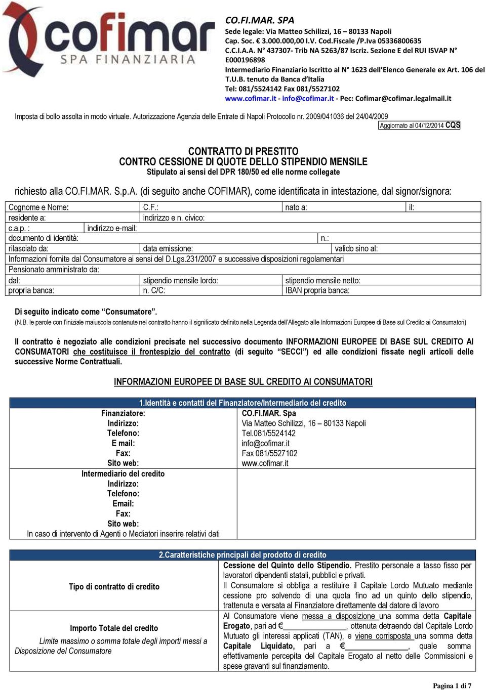 it - info@cofimar.it - Pec: Cofimar@cofimar.legalmail.it Imposta di bollo assolta in modo virtuale. Autorizzazione Agenzia delle Entrate di Napoli Protocollo nr.