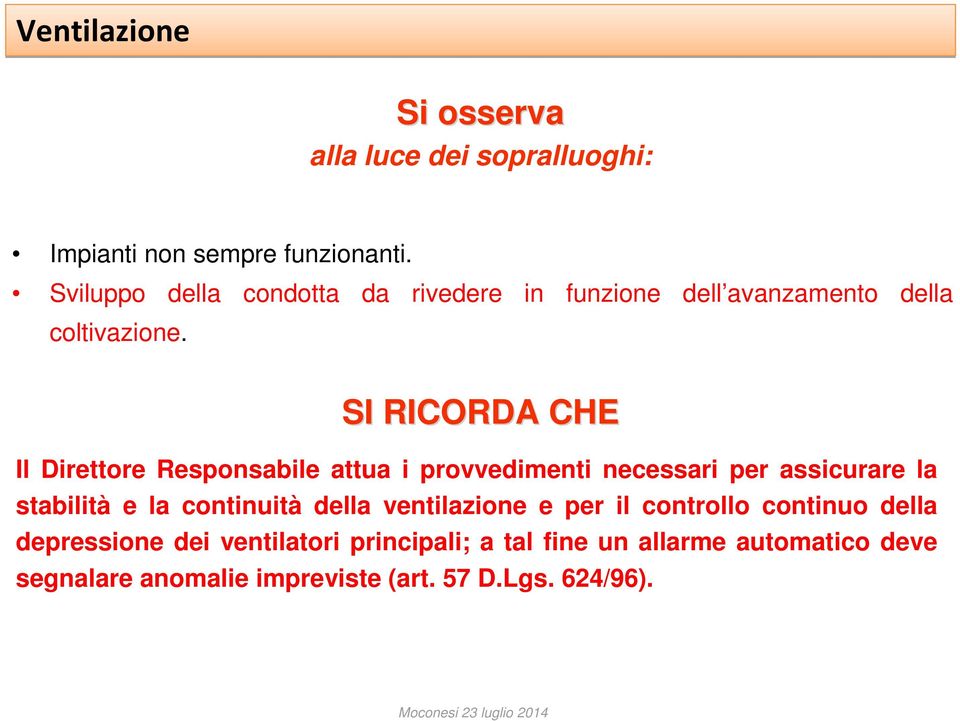 SI RICORDA CHE Il Direttore Responsabile attua i provvedimenti necessari per assicurare la stabilità e la continuità