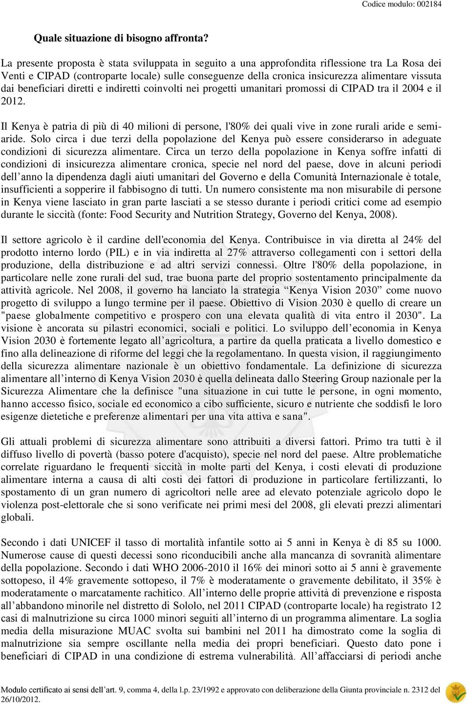 beneficiari diretti e indiretti coinvolti nei progetti umanitari promossi di CIPAD tra il 2004 e il 2012.