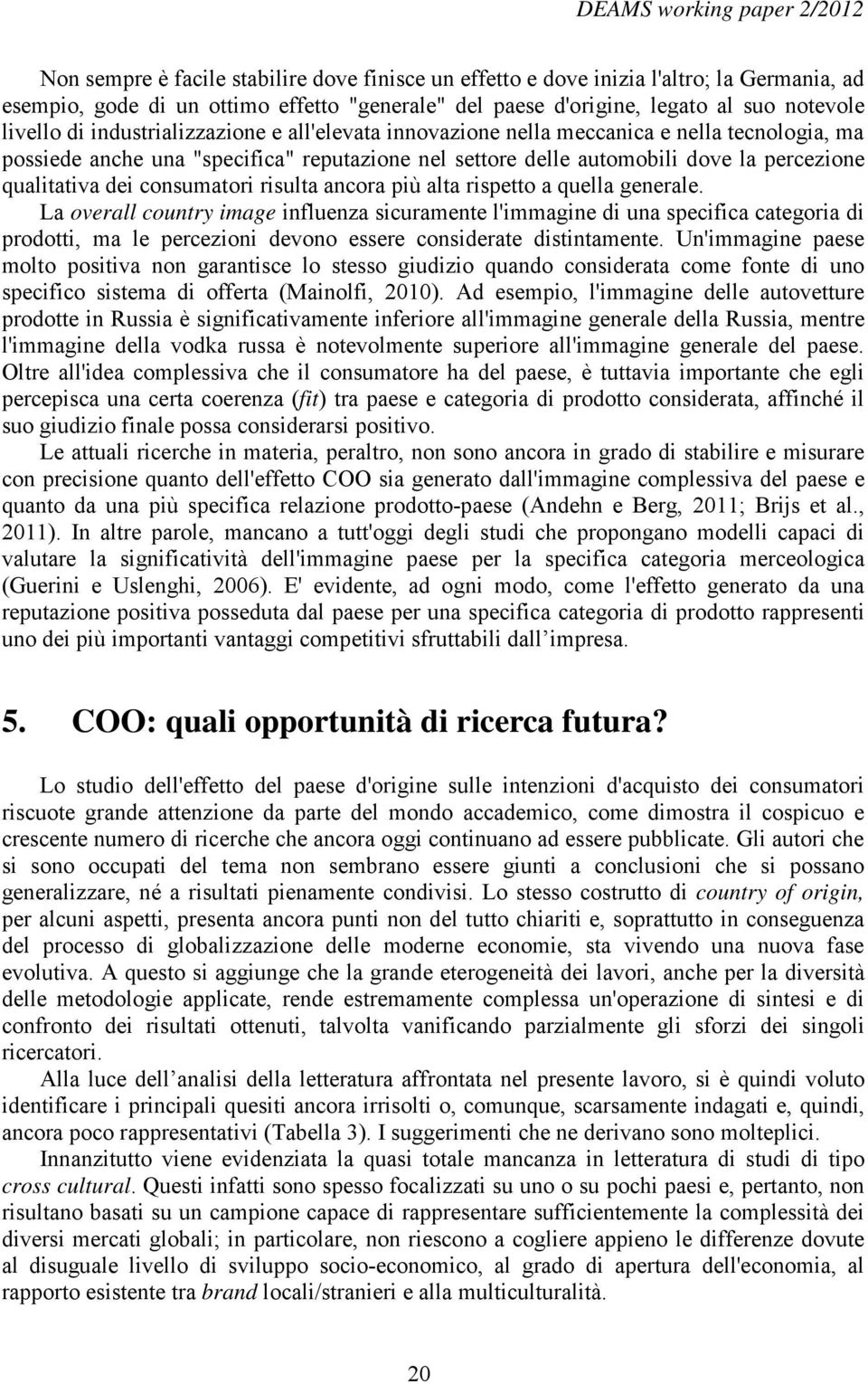 consumatori risulta ancora più alta rispetto a quella generale.