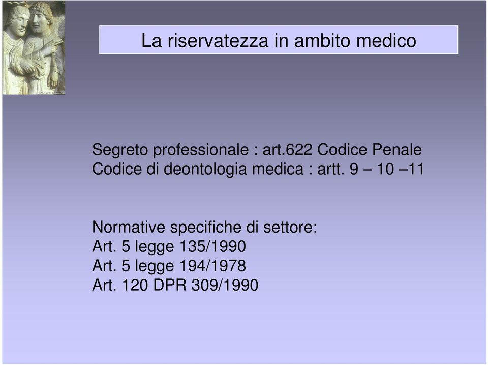 622 Codice Penale Codice di deontologia medica : artt.