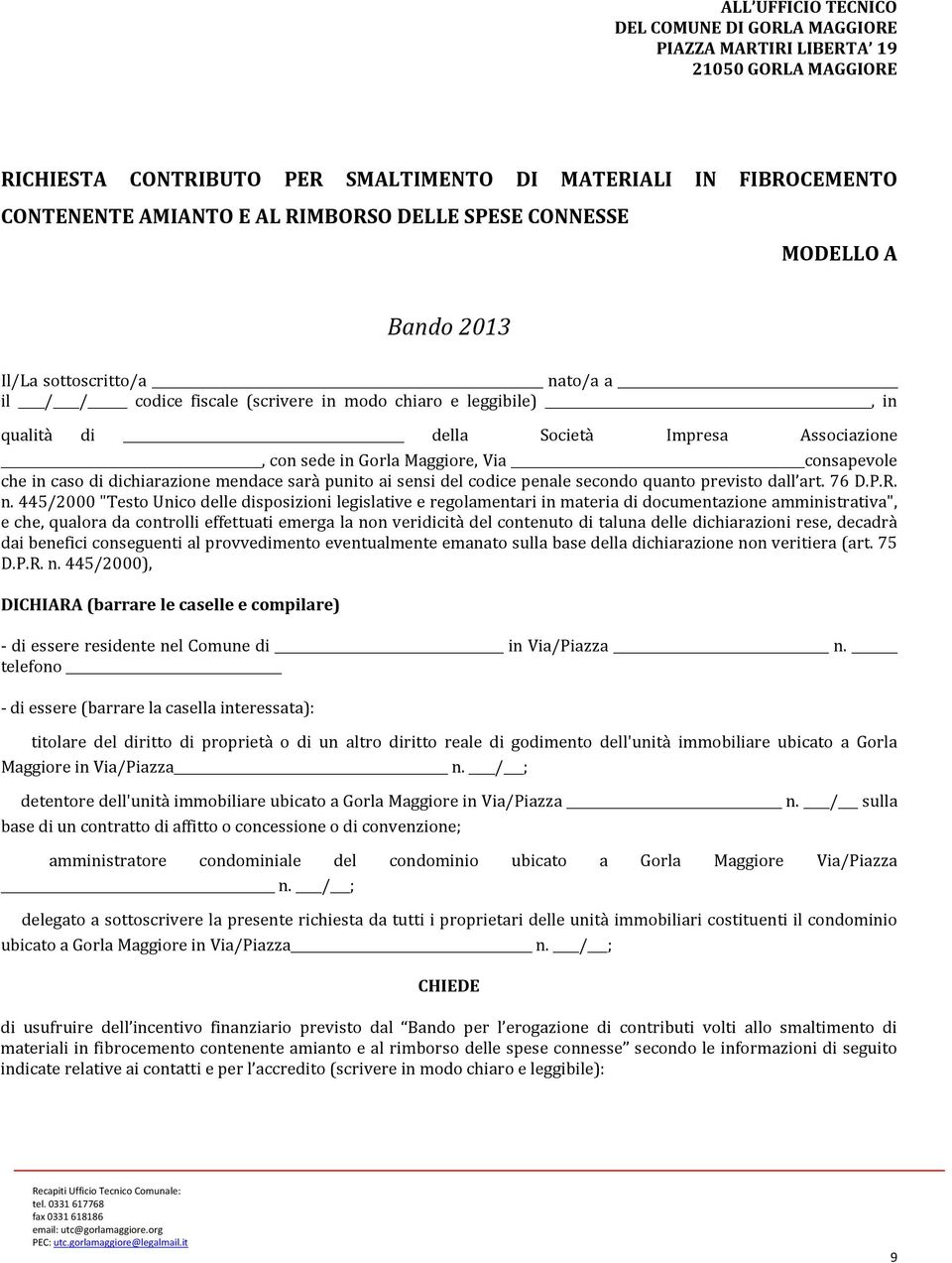 Gorla Maggiore, Via consapevole che in caso di dichiarazione mendace sarà punito ai sensi del codice penale secondo quanto previsto dall art. 76 D.P.R. n.