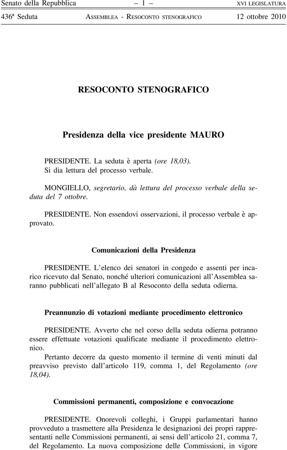 Comunicazioni della Presidenza PRESIDENTE.