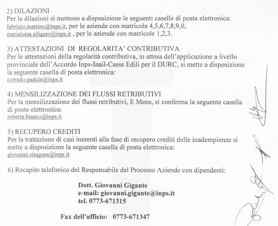 Inps-Inail-Casse Edili per il DURC, si mette a disposizione la seguente casella di posta elettronica: conadopadula@ìnpsìt 4) MENSILIZZAZIONE DEI FLUSSI RETRIBUTIVI Per la mensilizzazione dei flussi