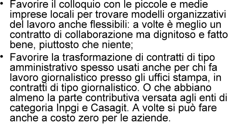 amministrativo spesso usati anche per chi fa lavoro giornalistico presso gli uffici stampa, in contratti di tipo giornalistico.