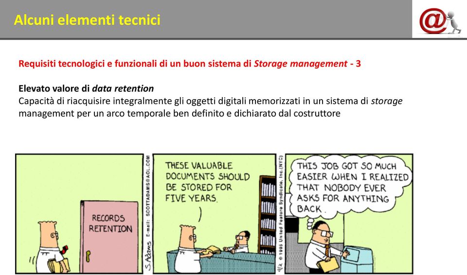 di riacquisire integralmente gli oggetti digitali memorizzati in un sistema