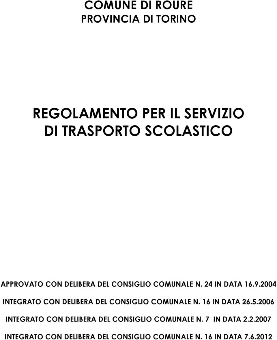 2004 INTEGRATO CON DELIBERA DEL CONSIGLIO COMUNALE N. 16 IN DATA 26.5.