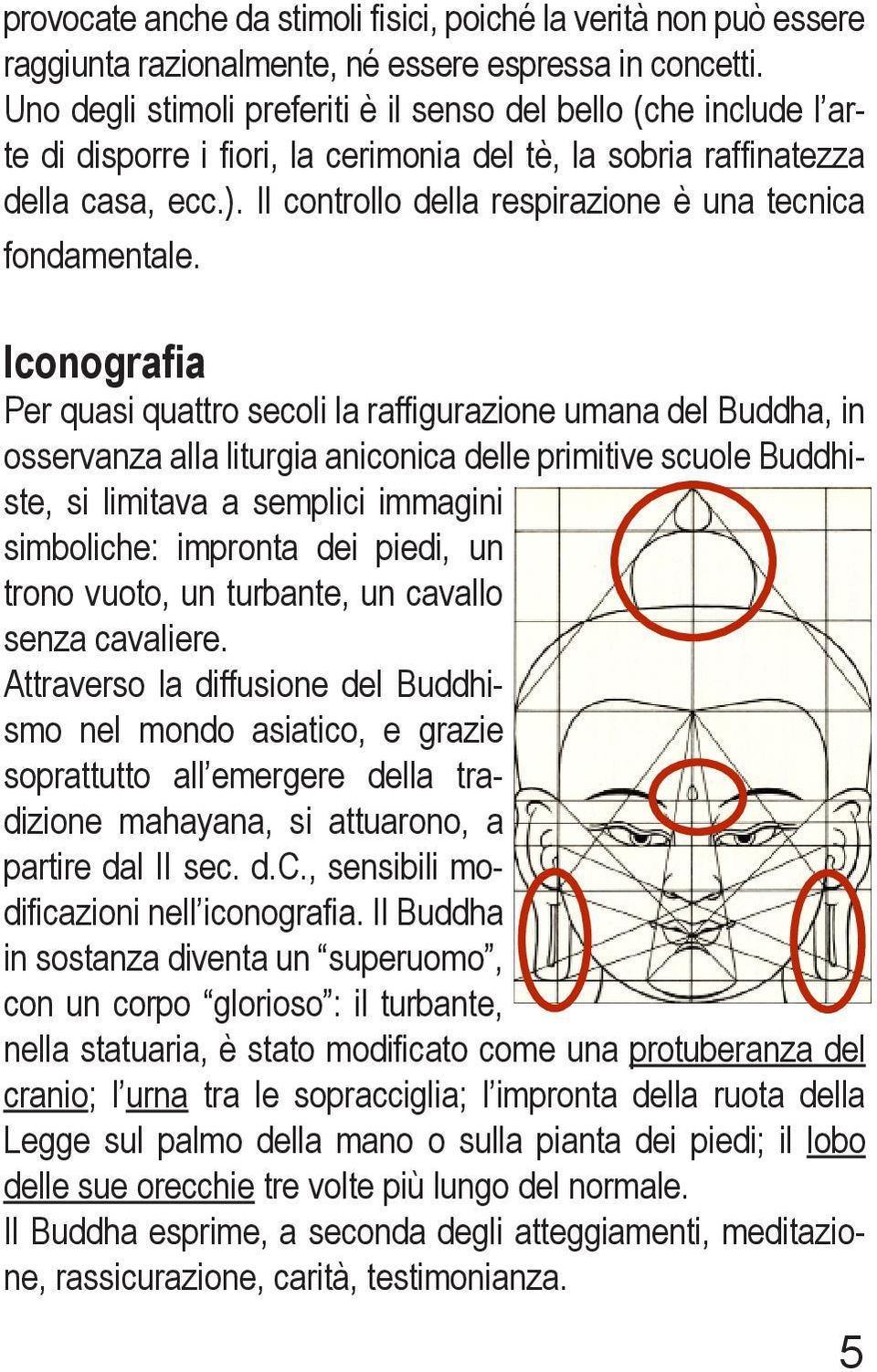 Il controllo della respirazione è una tecnica fondamentale.