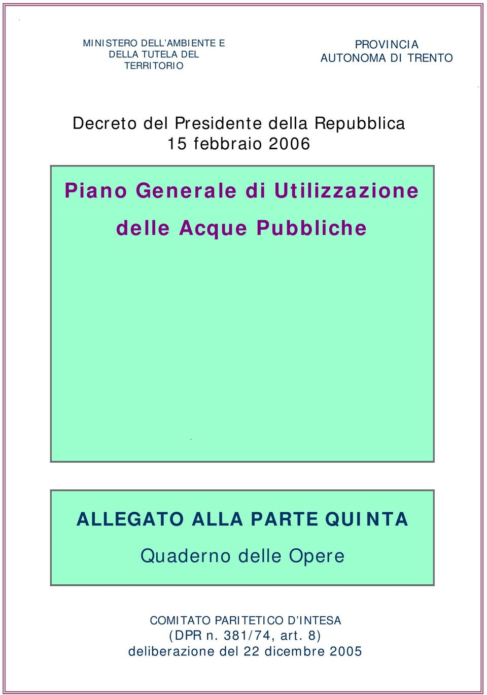 Utilizzazione delle Acque Pubbliche ALLEGATO ALLA PARTE QUINTA Quaderno delle