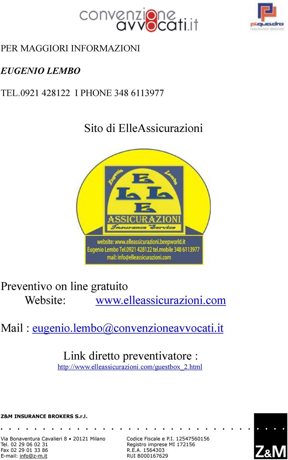 line gratuito Website: www.elleassicurazioni.com Mail : eugenio.