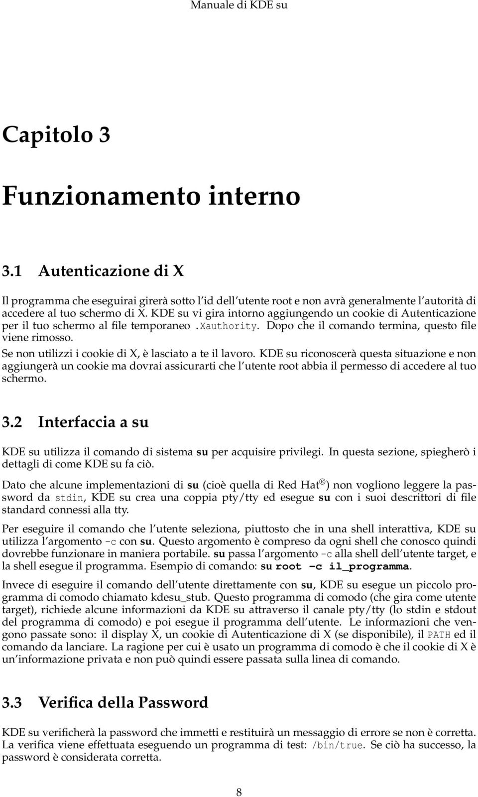 Se non utilizzi i cookie di X, è lasciato a te il lavoro.